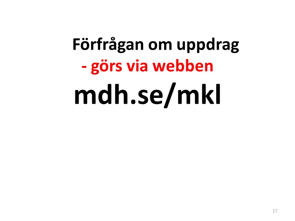 Förfrågan om uppdrag - görs via webben mdh.se/mkl