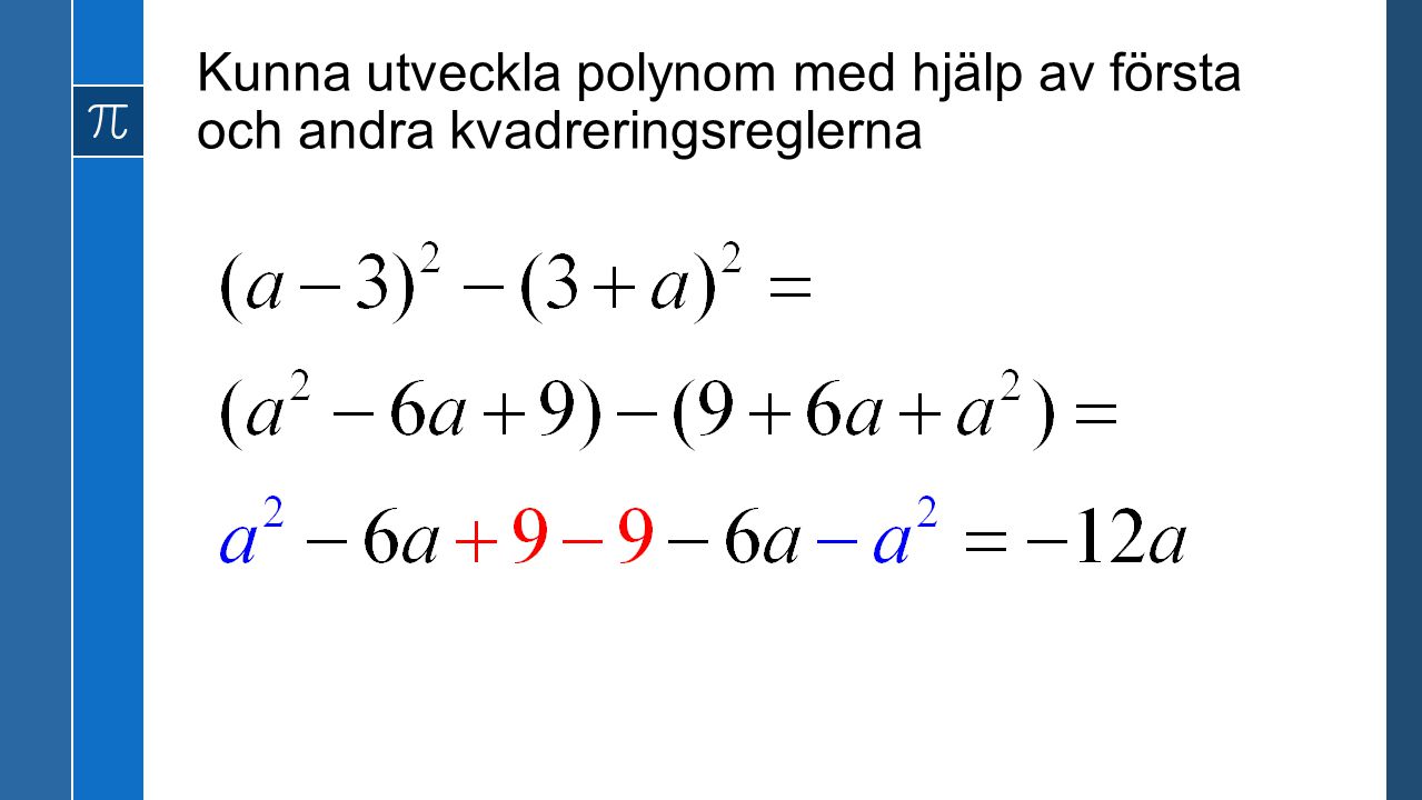 Kunna utveckla polynom med hjälp av första och andra kvadreringsreglerna