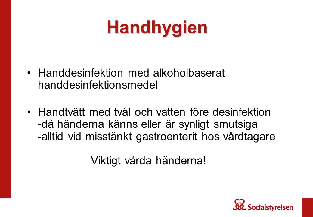 Handhygien Handdesinfektion med alkoholbaserat handdesinfektionsmedel