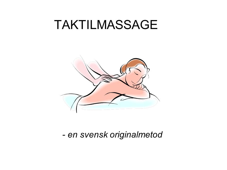 TAKTILMASSAGE - en svensk originalmetod