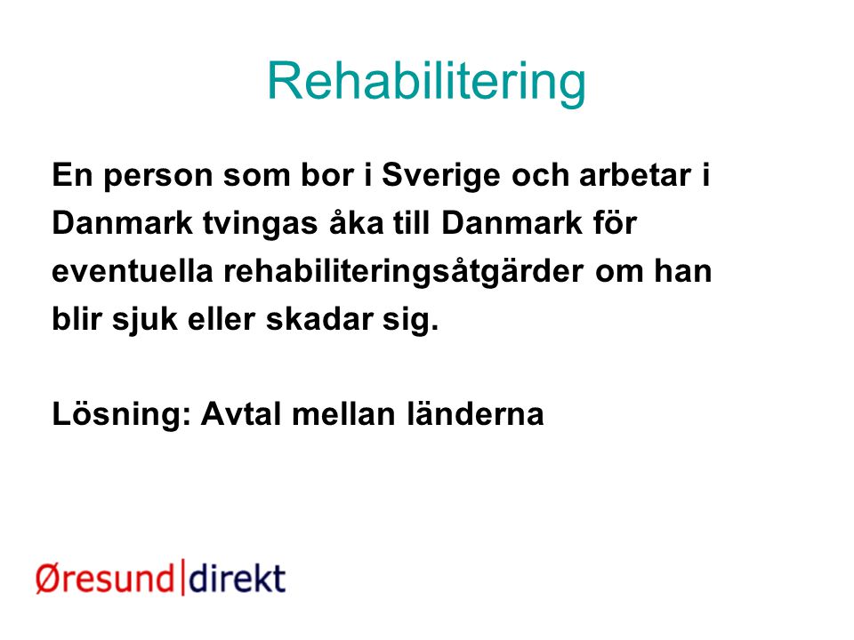 Rehabilitering En person som bor i Sverige och arbetar i