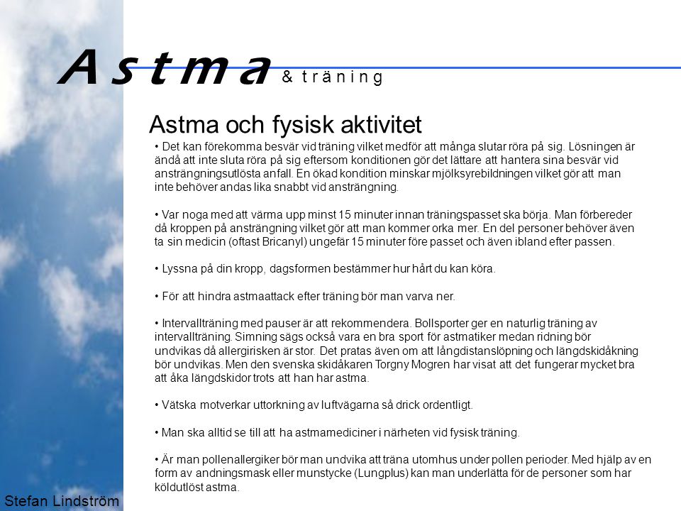A s t m a Astma och fysisk aktivitet & t r ä n i n g Stefan Lindström