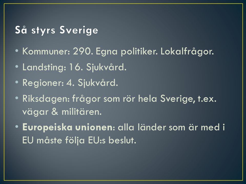 Så styrs Sverige Kommuner: 290. Egna politiker. Lokalfrågor.