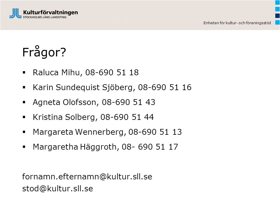 Frågor Raluca Mihu, Karin Sundequist Sjöberg, Agneta Olofsson,
