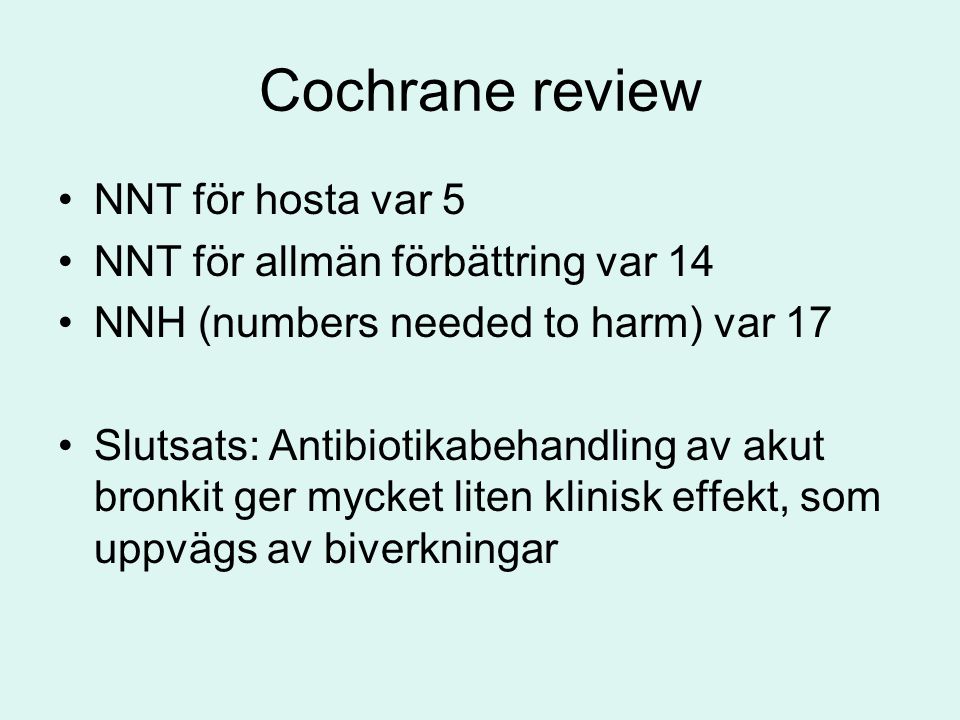 Cochrane review NNT för hosta var 5 NNT för allmän förbättring var 14