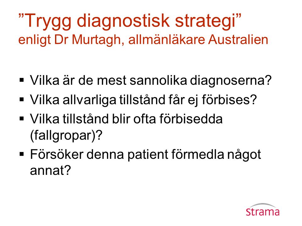 Trygg diagnostisk strategi enligt Dr Murtagh, allmänläkare Australien