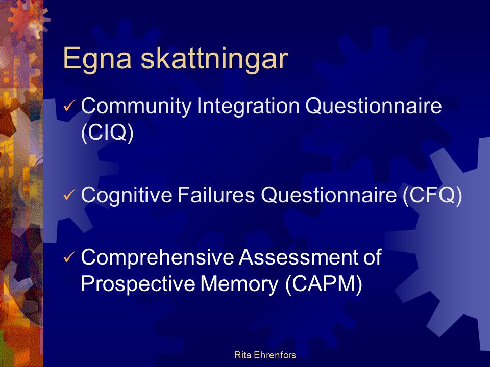 Egna skattningar Community Integration Questionnaire (CIQ)