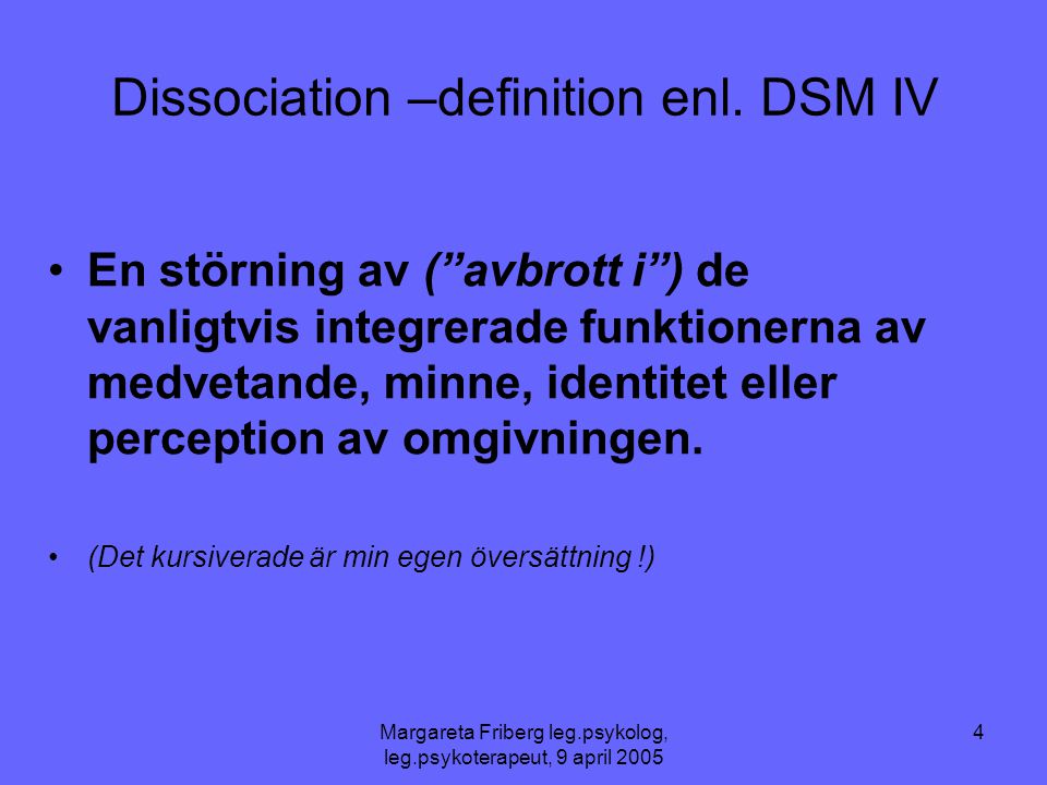 Dissociation –definition enl. DSM IV