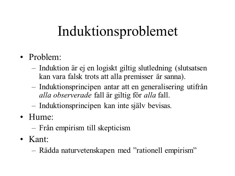 Induktionsproblemet Problem: Hume: Kant: