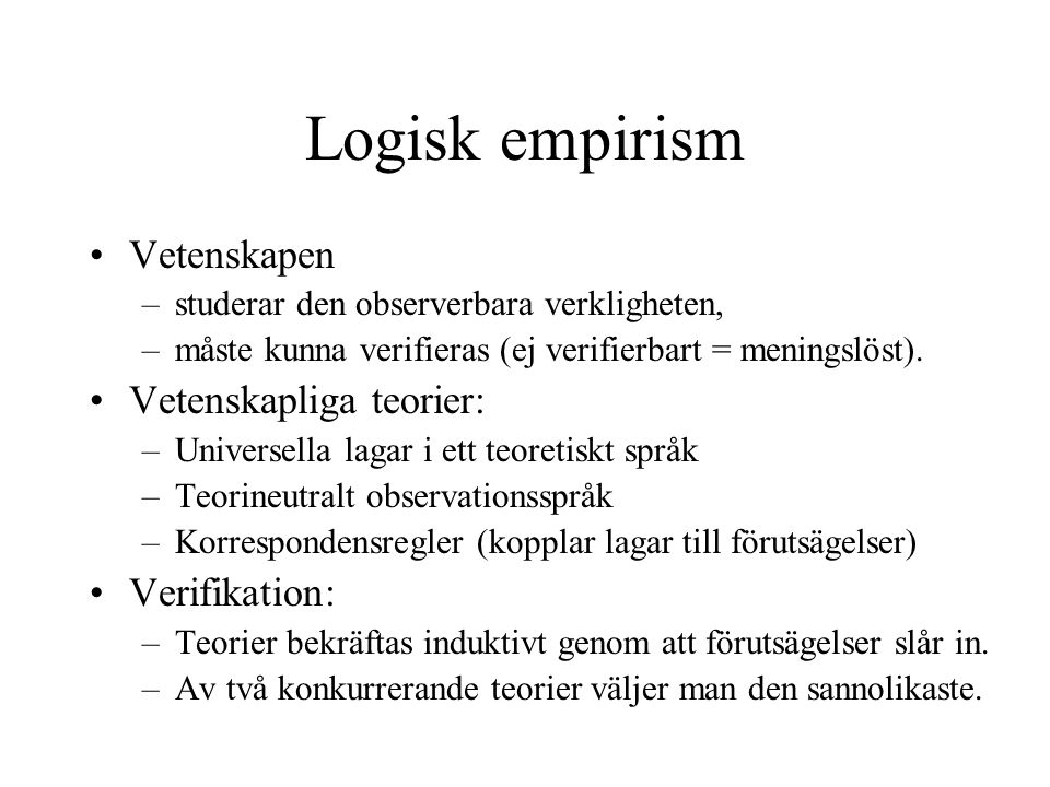 Logisk empirism Vetenskapen Vetenskapliga teorier: Verifikation: