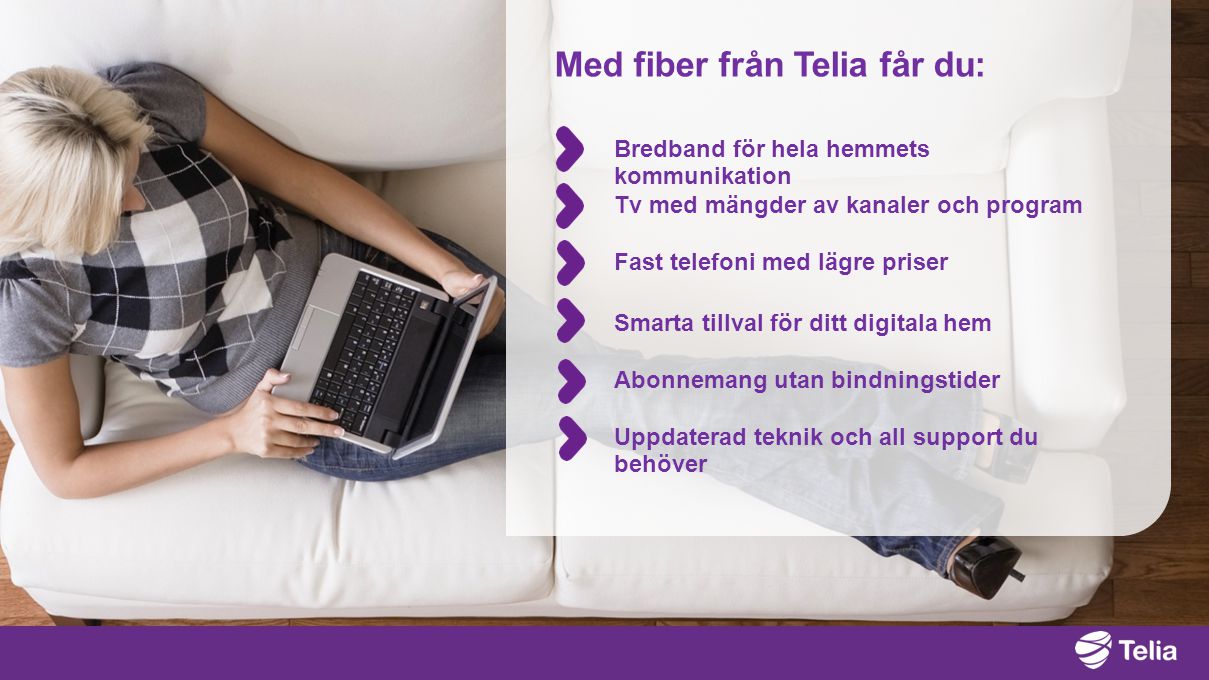Med fiber från Telia får du: