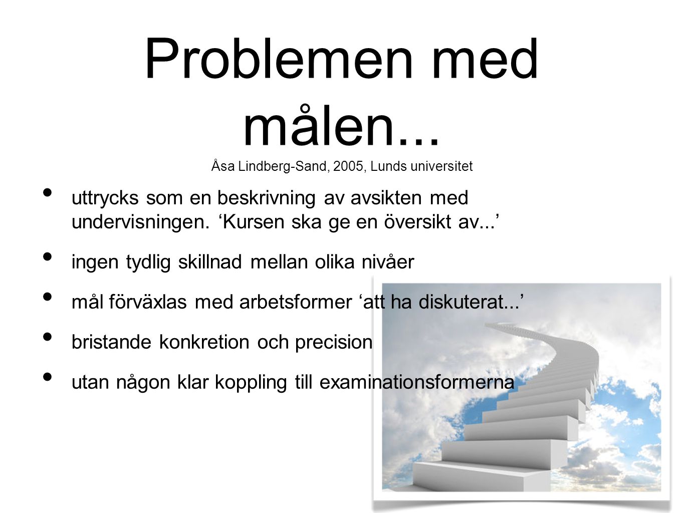 Problemen med målen... Åsa Lindberg-Sand, 2005, Lunds universitet