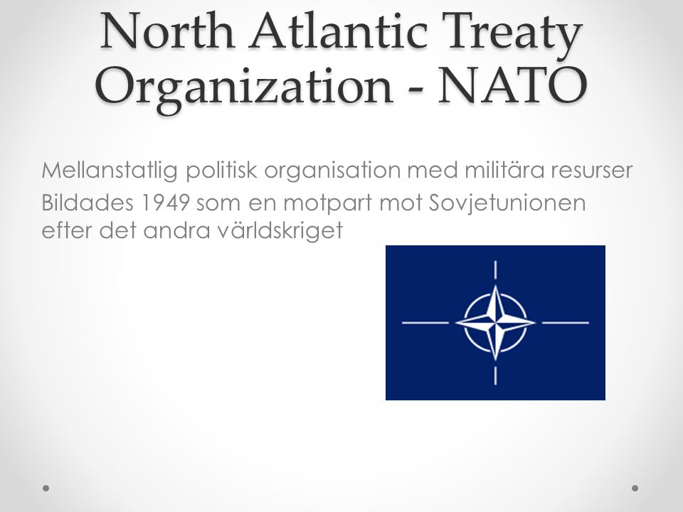 North Atlantic Treaty Organization - NATO