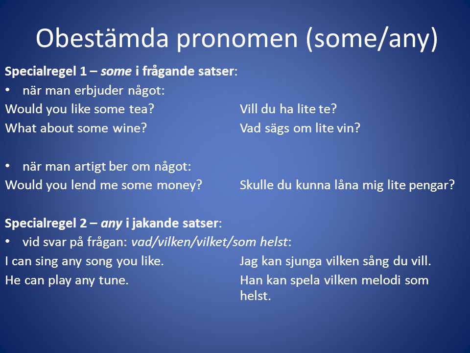 Obestämda pronomen (some/any)