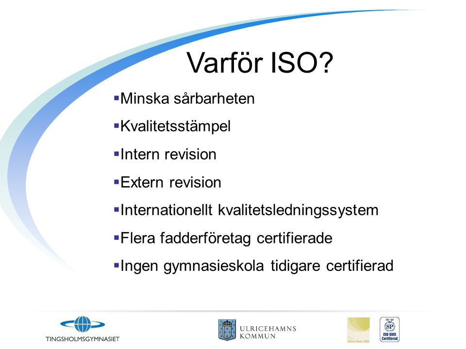 Varför ISO Minska sårbarheten Kvalitetsstämpel Intern revision