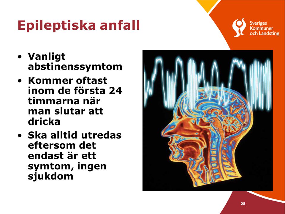 Epileptiska anfall Vanligt abstinenssymtom