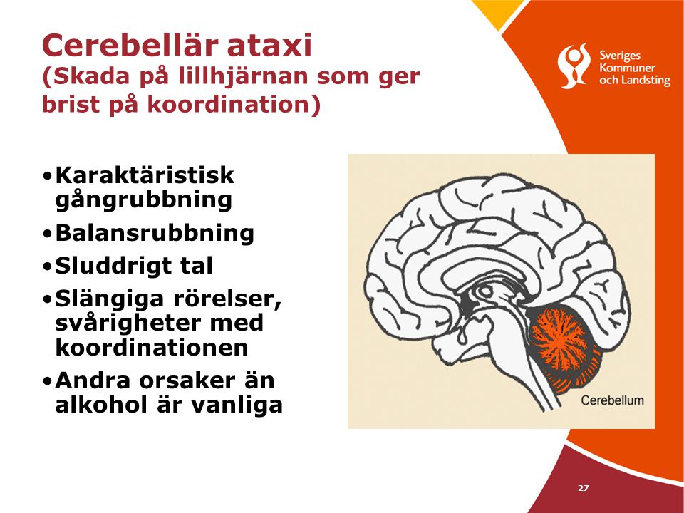 Cerebellär ataxi (Skada på lillhjärnan som ger brist på koordination)
