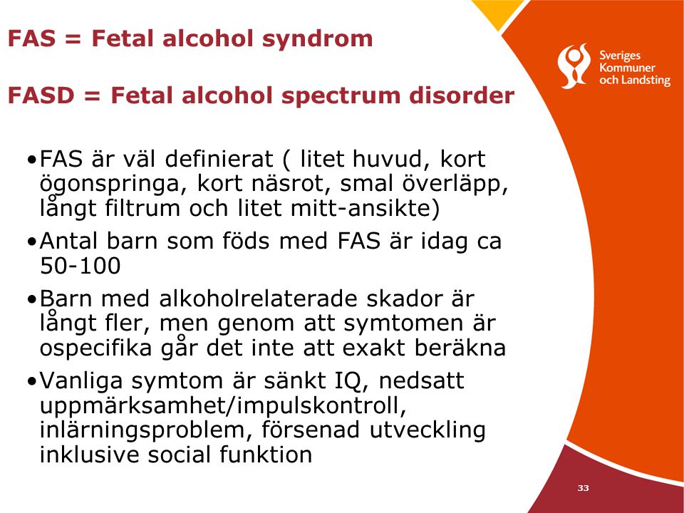 FAS = Fetal alcohol syndrom FASD = Fetal alcohol spectrum disorder
