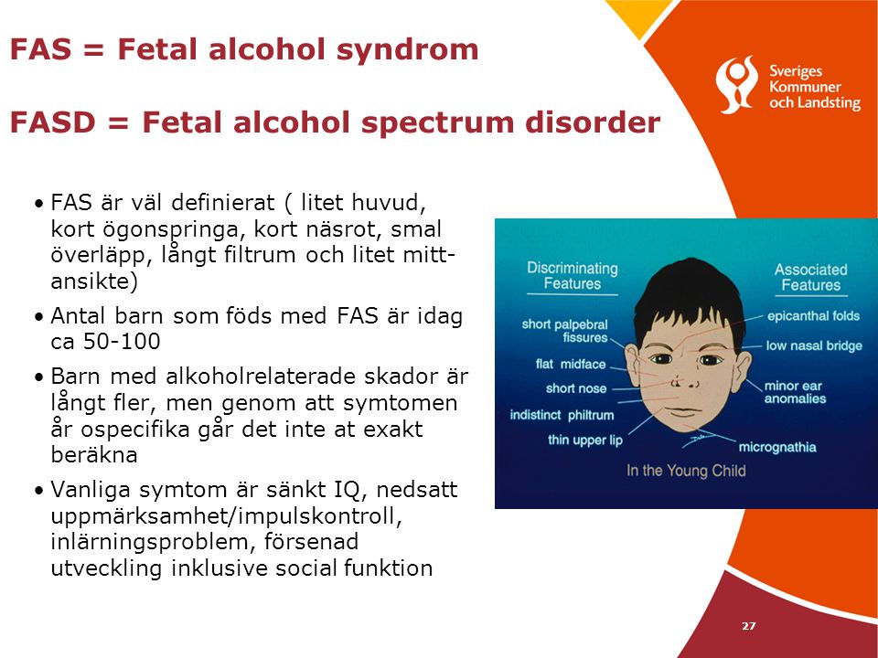 FAS = Fetal alcohol syndrom FASD = Fetal alcohol spectrum disorder
