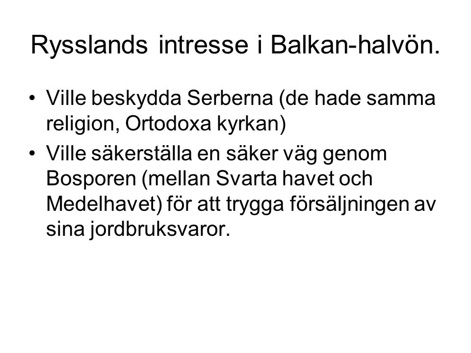 Rysslands intresse i Balkan-halvön.