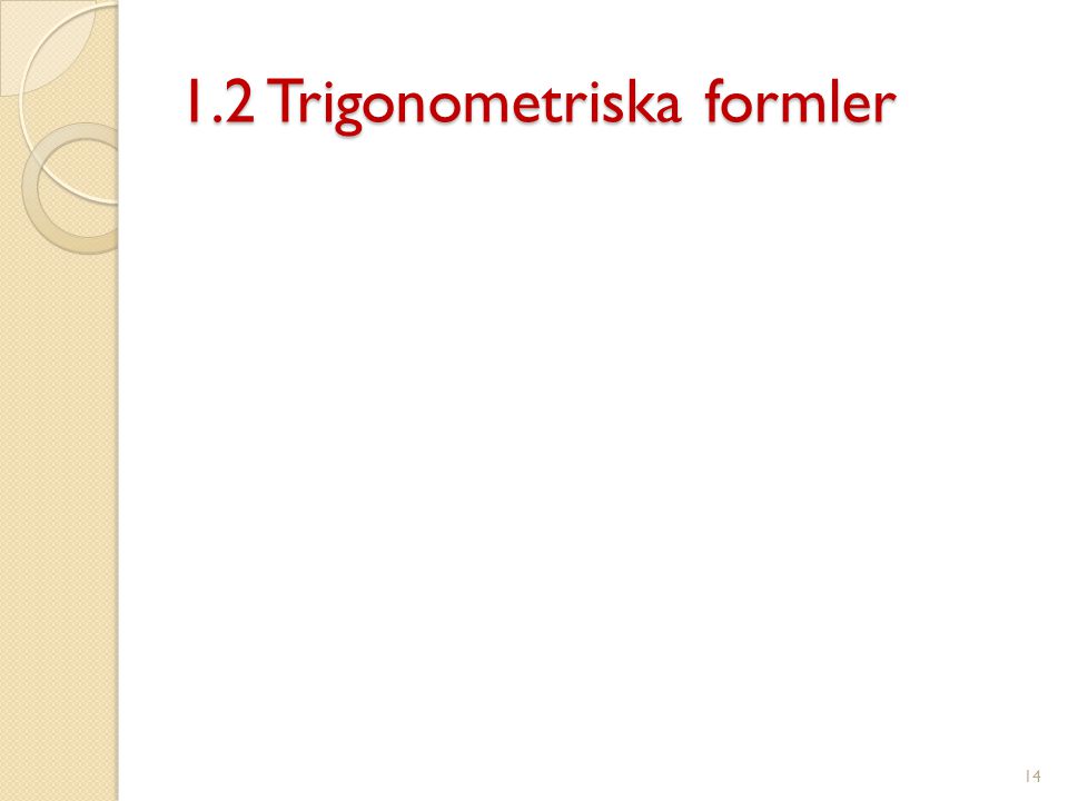1.2 Trigonometriska formler