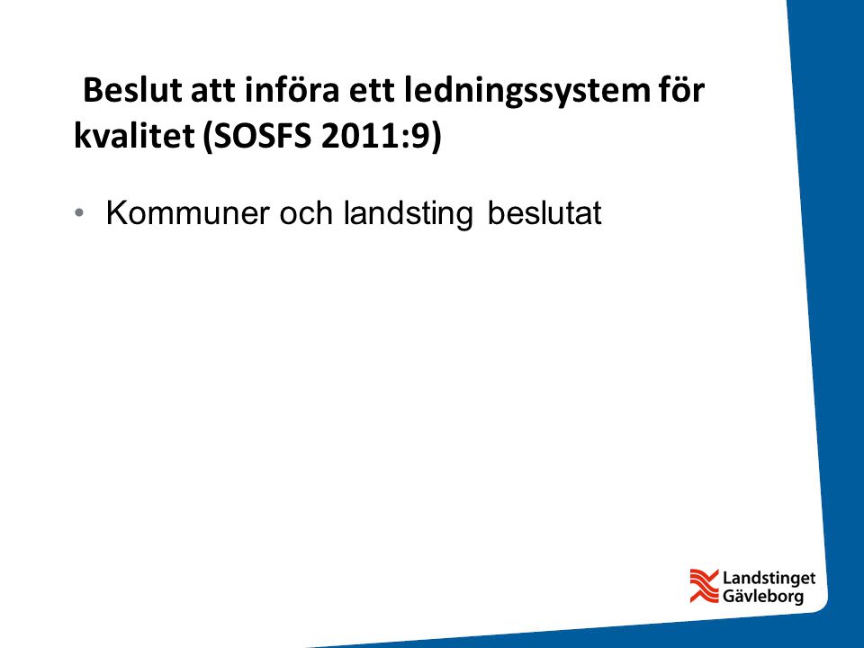 Beslut att införa ett ledningssystem för kvalitet (SOSFS 2011:9)