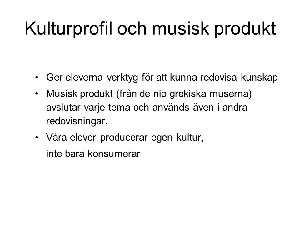 Kulturprofil och musisk produkt