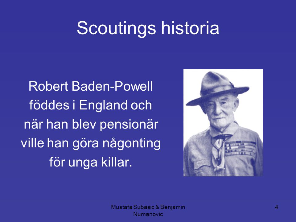 Scoutings historia Robert Baden-Powell föddes i England och