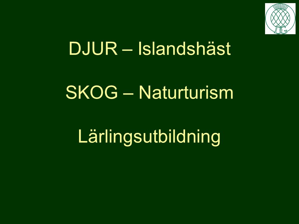 DJUR – Islandshäst SKOG – Naturturism Lärlingsutbildning