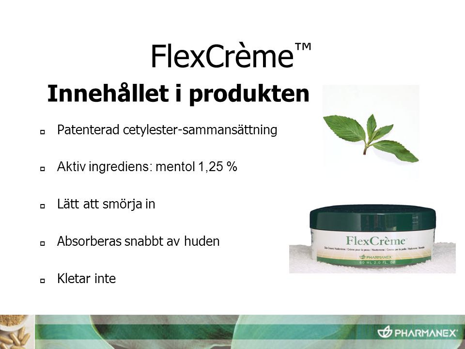 FlexCrème™ Innehållet i produkten Patenterad cetylester-sammansättning