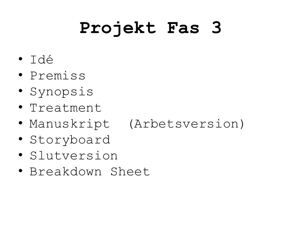 Projekt Fas 3 Idé Premiss Synopsis Treatment