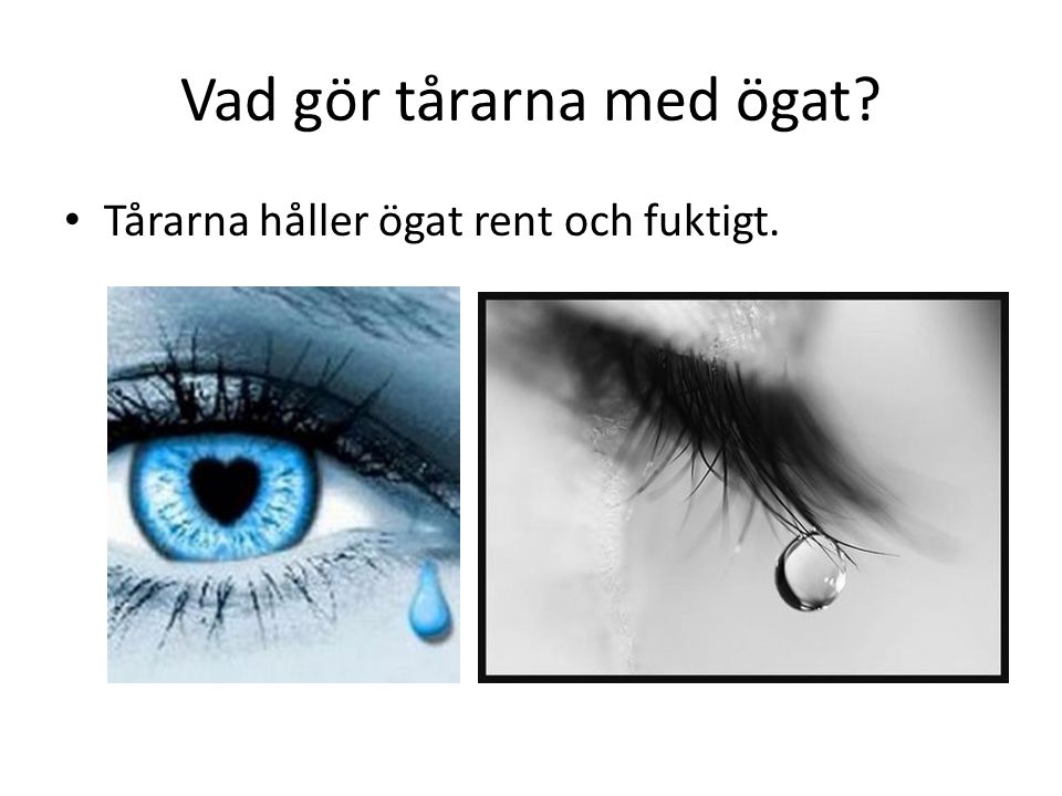 Vad gör tårarna med ögat