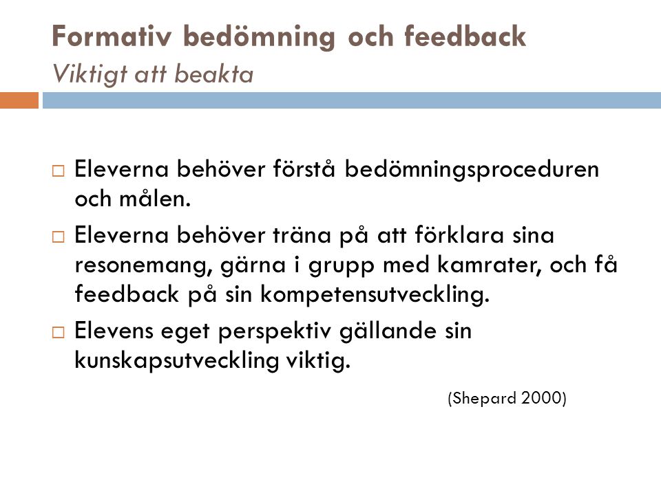 Formativ bedömning och feedback Viktigt att beakta