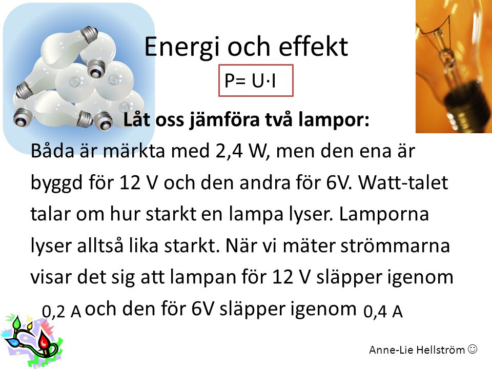 Energi och effekt P= U∙I