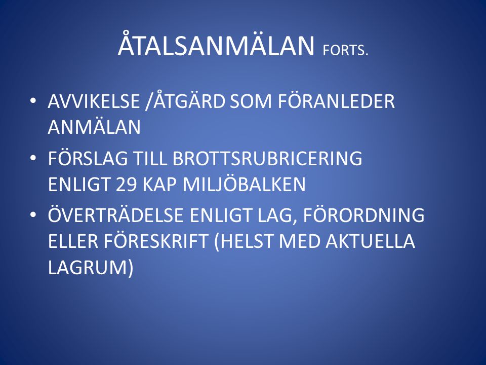 ÅTALSANMÄLAN FORTS. AVVIKELSE /ÅTGÄRD SOM FÖRANLEDER ANMÄLAN