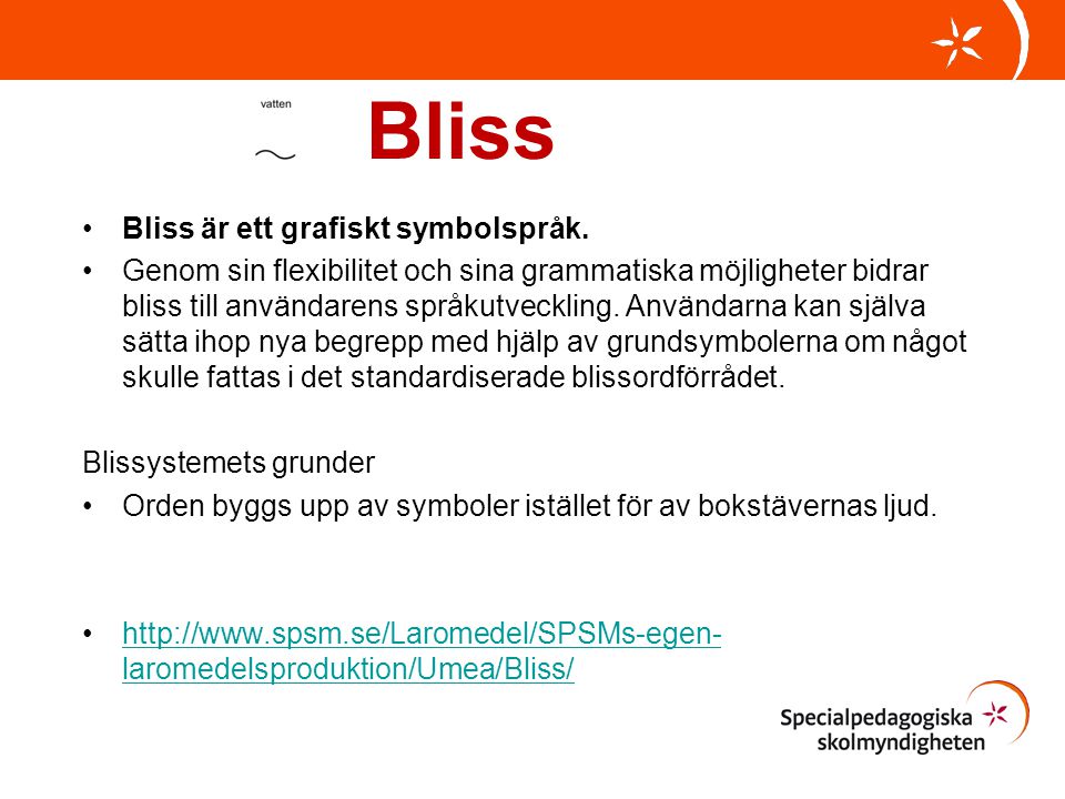 Bliss Bliss är ett grafiskt symbolspråk.