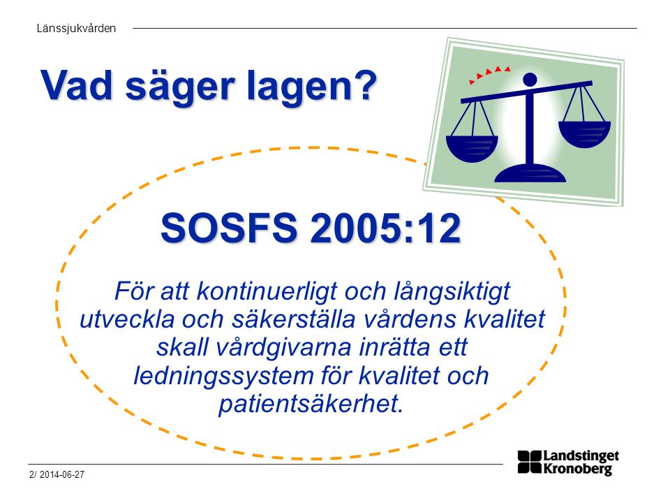 Vad säger lagen SOSFS 2005:12.