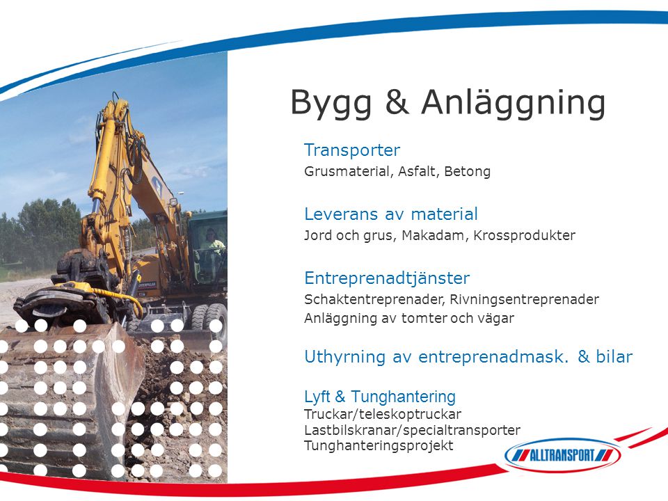 Bygg & Anläggning Transporter Grusmaterial, Asfalt, Betong