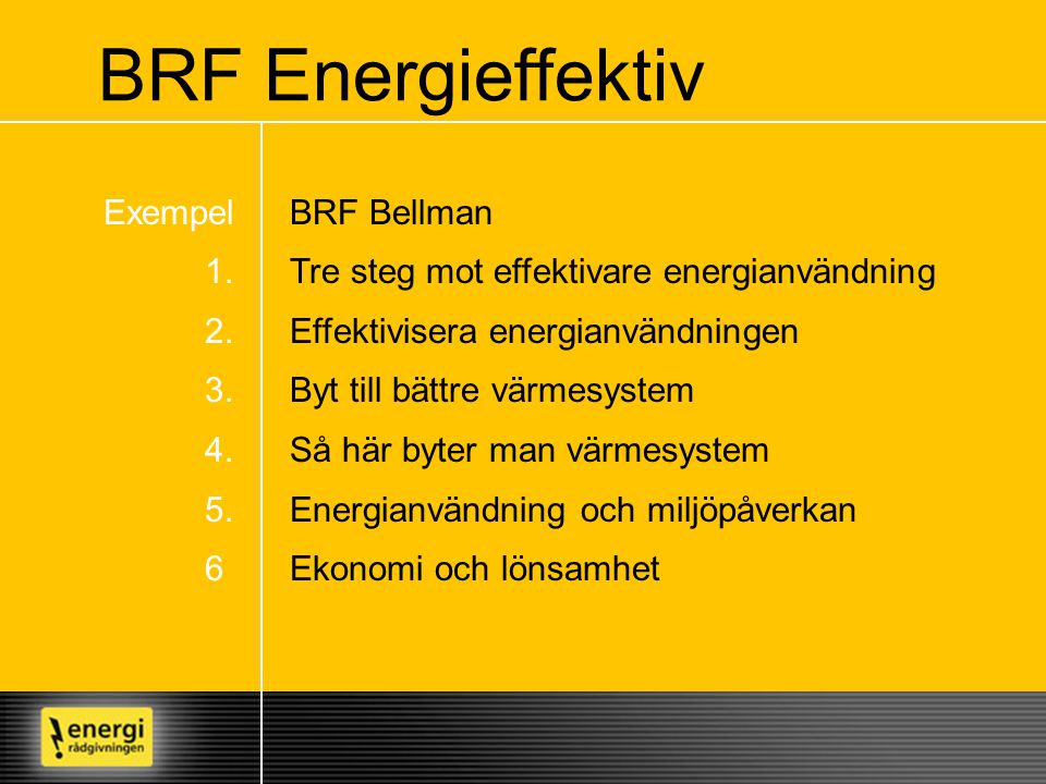 BRF Energieffektiv Exempel BRF Bellman