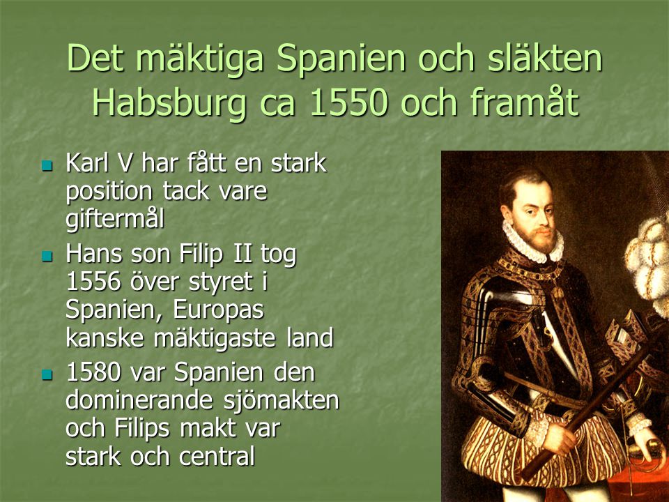 Det mäktiga Spanien och släkten Habsburg ca 1550 och framåt