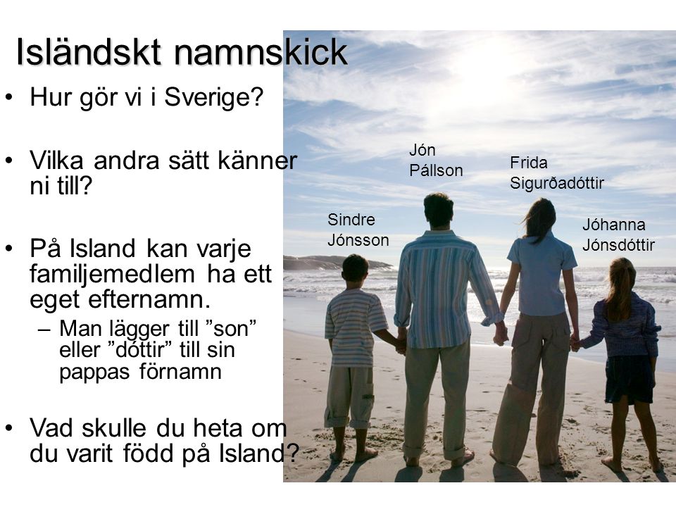 Isländskt namnskick Hur gör vi i Sverige