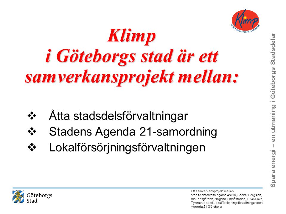 Klimp i Göteborgs stad är ett samverkansprojekt mellan:
