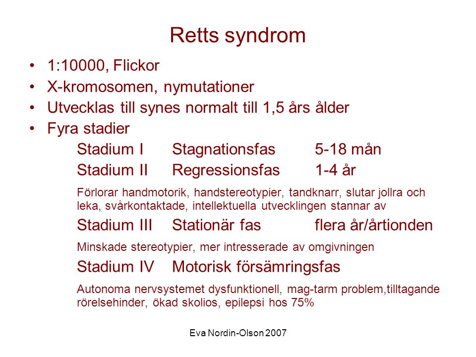 Retts syndrom 1:10000, Flickor X-kromosomen, nymutationer