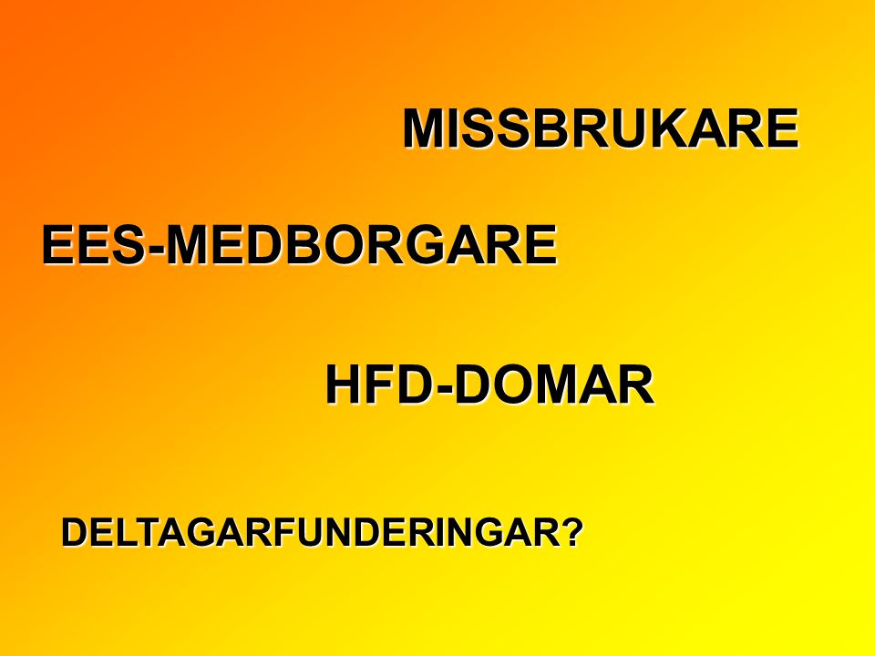 MISSBRUKARE EES-MEDBORGARE HFD-DOMAR