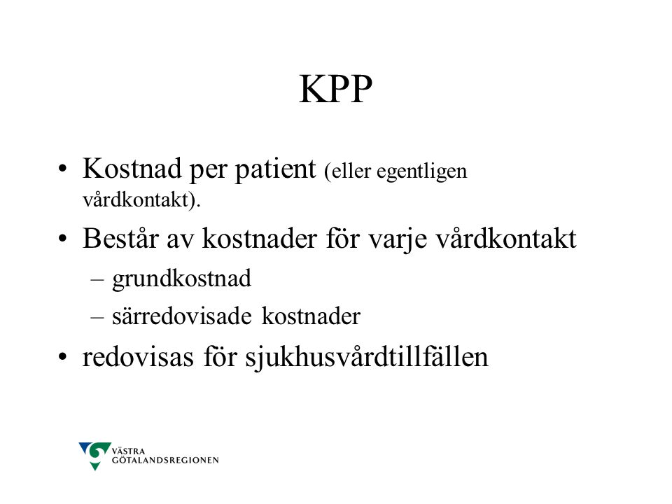 KPP Kostnad per patient (eller egentligen vårdkontakt).