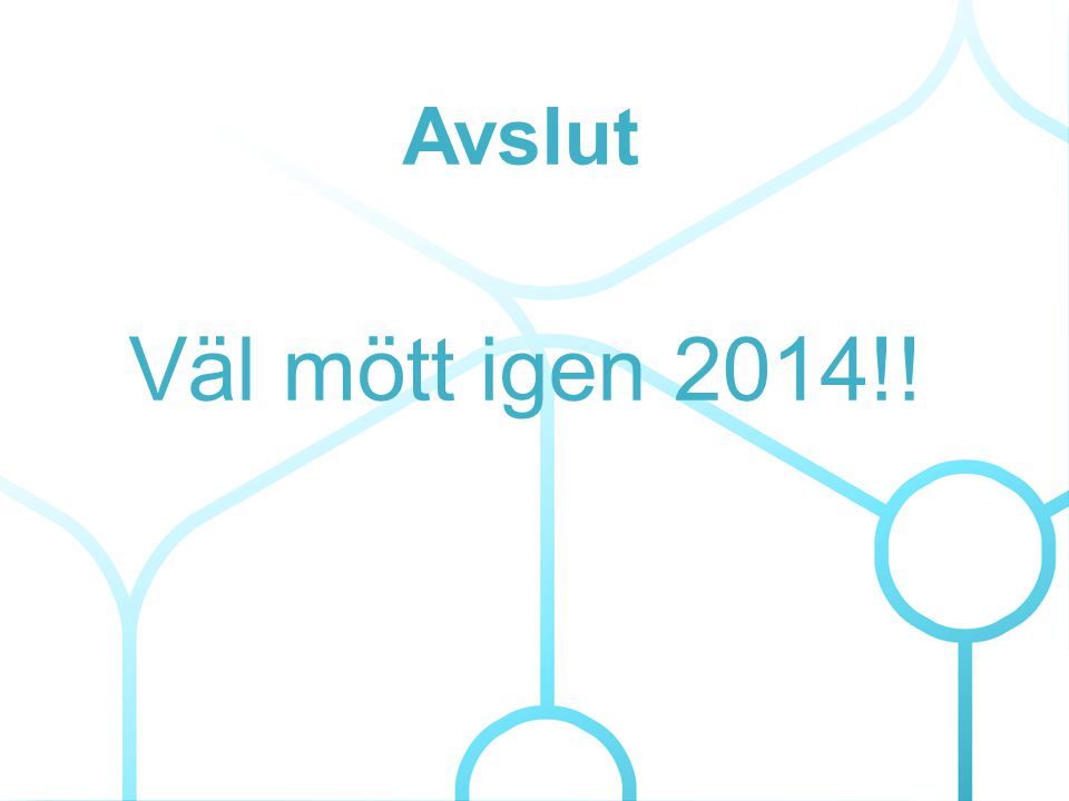 Avslut Väl mött igen 2014!!