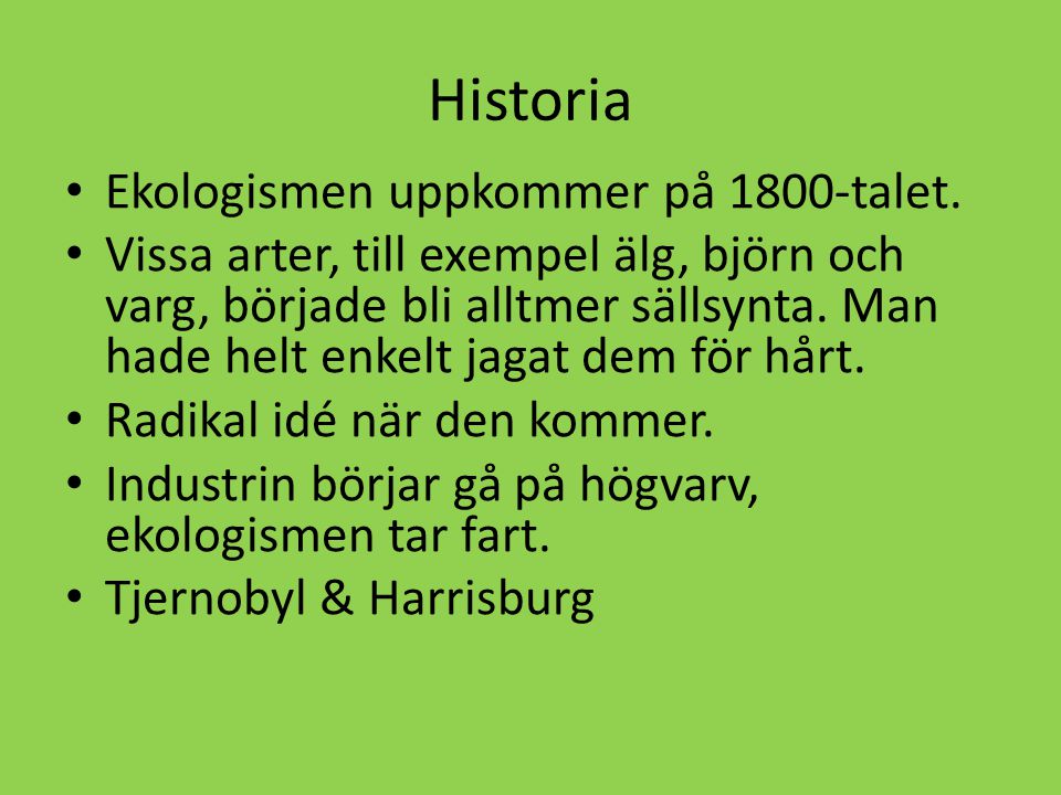Historia Ekologismen uppkommer på 1800-talet.