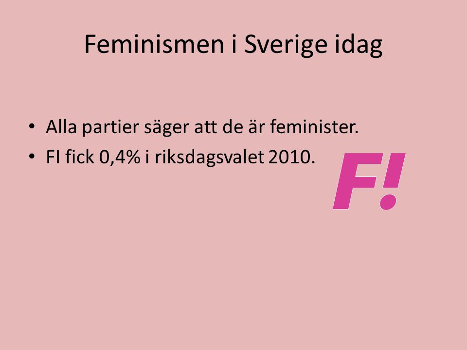 Feminismen i Sverige idag