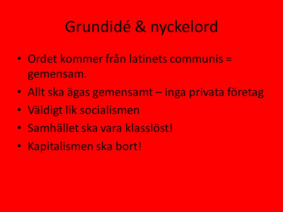 Grundidé & nyckelord Ordet kommer från latinets communis = gemensam.
