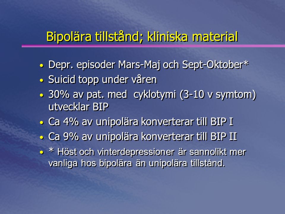 Bipolära tillstånd; kliniska material